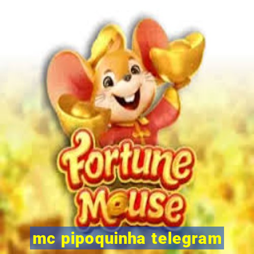 mc pipoquinha telegram